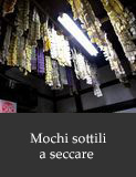 Mochi sottili a seccare